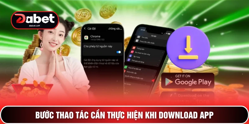 Tuyệt Chiêu Download DABET Miễn Phí Chỉ 2 Phút Cho Mobile 3 Bước thao tác cần thực hiện khi download app