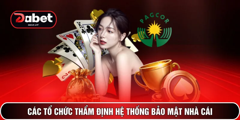 Giấy Phép Hoạt Động DABET - Văn Bản Chứng Minh Uy Tín Số 1 3 Các tổ chức thẩm định hệ thống bảo mật nhà cái