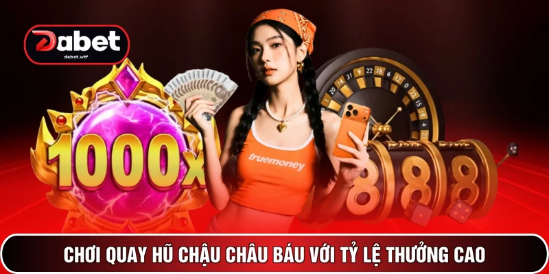 Nổ Hũ DABET 3 Chơi quay hũ Chậu Châu Báu với tỷ lệ thưởng cao