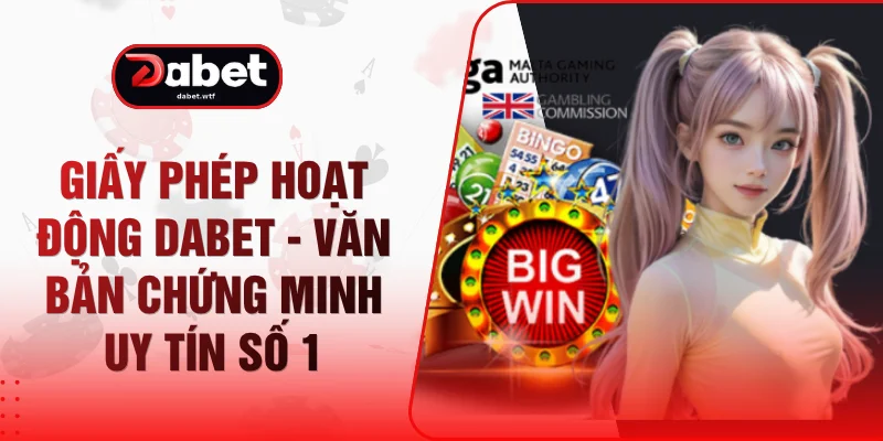 Giấy Phép Hoạt Động DABET - Văn Bản Chứng Minh Uy Tín Số 1 1 Giấy Phép Hoạt Động DABET - Văn Bản Chứng Minh Uy Tín Số 1