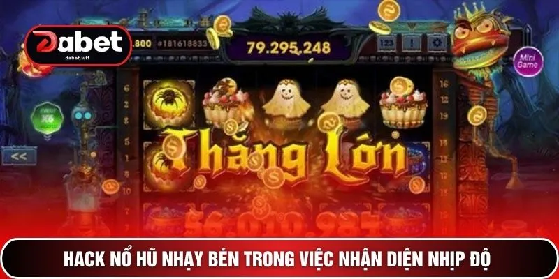 Hack Nổ Hũ DEBET - Thuật Toán Quay Số Bất Bại Có 102 2 Hack nổ hũ nhạy bén trong việc nhận diện nhịp độ