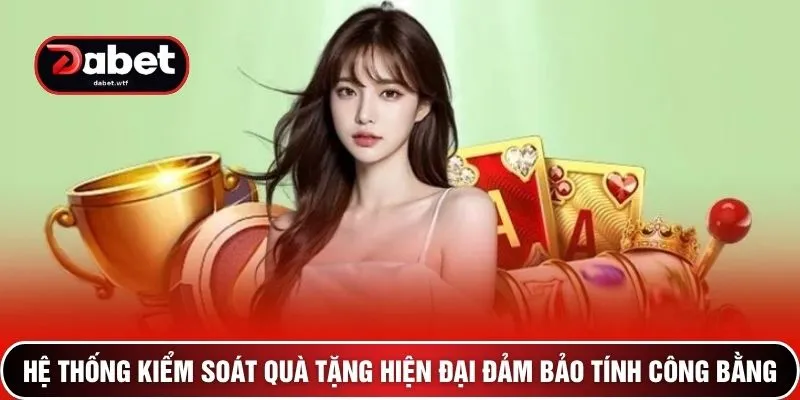 Săn Mã Giftcode 20k-50k-100k DEBET - 999 Lượt Phát Mỗi Ngày 3 Hệ thống kiểm soát quà tặng hiện đại đảm bảo tính công bằng