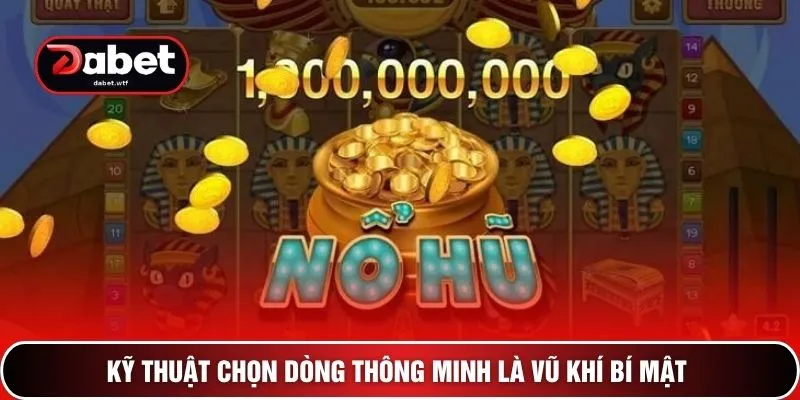 Hack Nổ Hũ DEBET - Thuật Toán Quay Số Bất Bại Có 102 4 Kỹ thuật chọn dòng thông minh là vũ khí bí mật