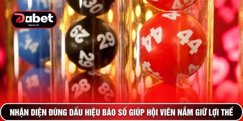 Bí Kíp Bắt Lô DEBET - 4 Độc Bản Giúp Hội Viên Về Bờ Thần Tốc 4 Nhận diện đúng dấu hiệu báo số giúp hội viên nắm giữ lợi thế