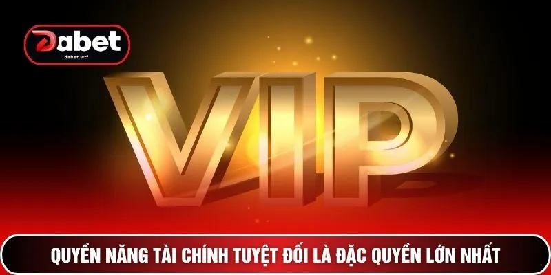 VIP DEBET - 9 Đặc Quyền Thượng Lưu Chinh Phục Triệu Đô 4 Quyền năng tài chính tuyệt đối là đặc quyền lớn nhất