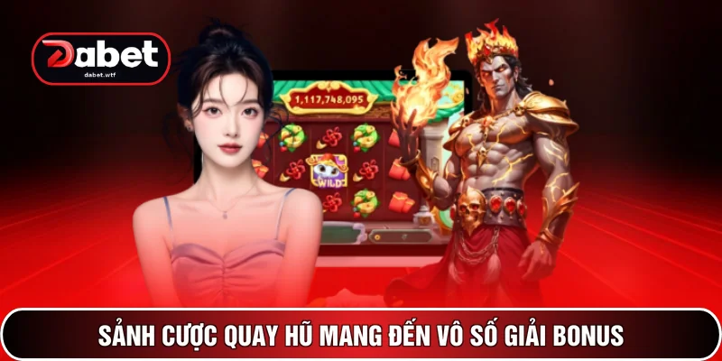Nổ Hũ DABET 2 Sảnh cược quay hũ mang đến vô số giải bonus