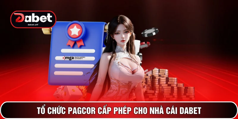 Giấy Phép Hoạt Động DABET - Văn Bản Chứng Minh Uy Tín Số 1 4 Tổ chức PAGCOR cấp phép cho nhà cái DABET