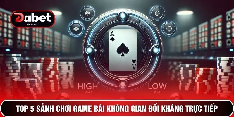 Top 5 Sảnh Chơi Game Bài - Chinh Phục Quân Bài Ma Thuật 2 Top 5 sảnh chơi game bài không gian đối kháng trực tiếp