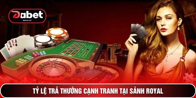 Top 5 Sảnh Chơi Game Bài - Chinh Phục Quân Bài Ma Thuật 3 Tỷ lệ trả thưởng cạnh tranh tại sảnh Royal